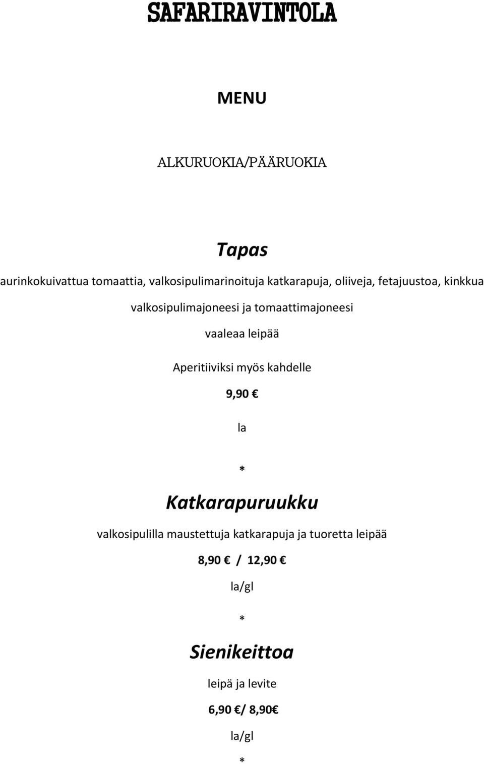 tomaattimajoneesi vaaleaa leipää Aperitiiviksi myös kahdelle 9,90 la Katkarapuruukku