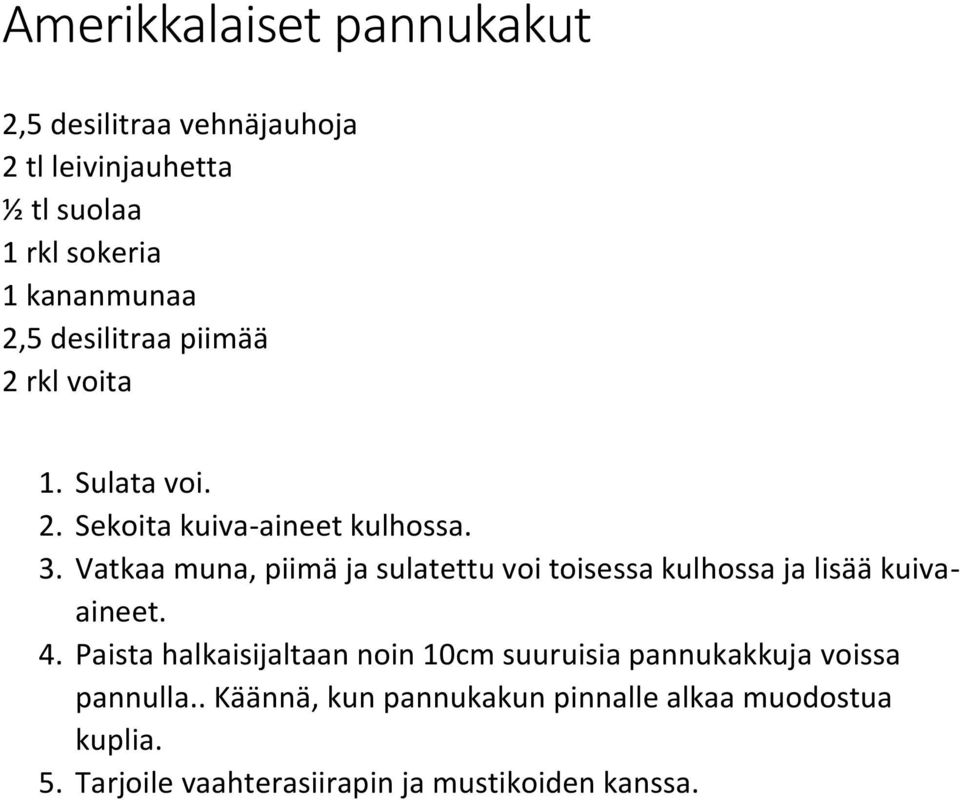 Vatkaa muna, piimä ja sulatettu voi toisessa kulhossa ja lisää kuivaaineet. 4.