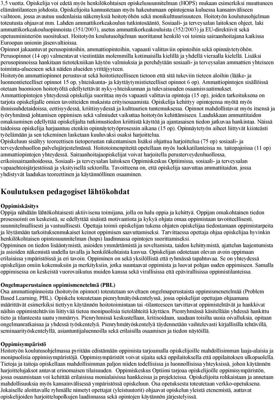 Hoitotyön koulutusohjelman toteutusta ohjaavat mm.