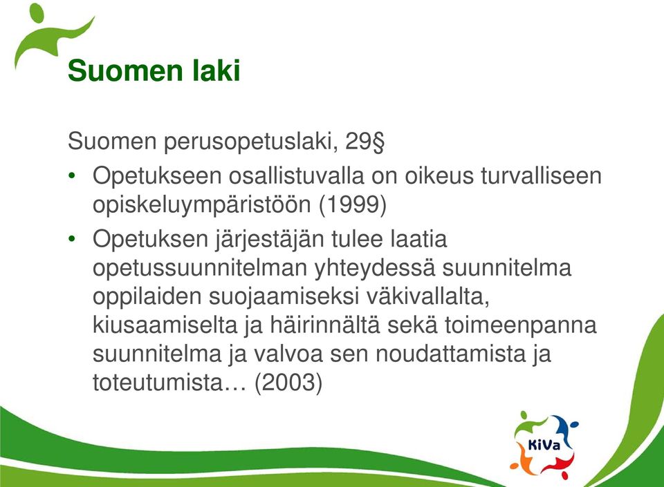 opetussuunnitelman yhteydessä suunnitelma oppilaiden suojaamiseksi väkivallalta,