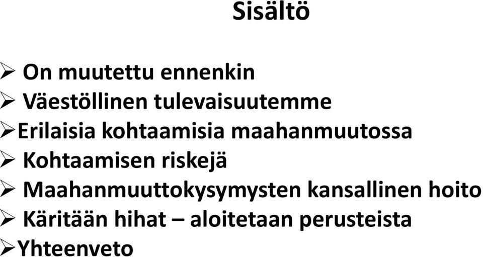 maahanmuutossa Kohtaamisen riskejä