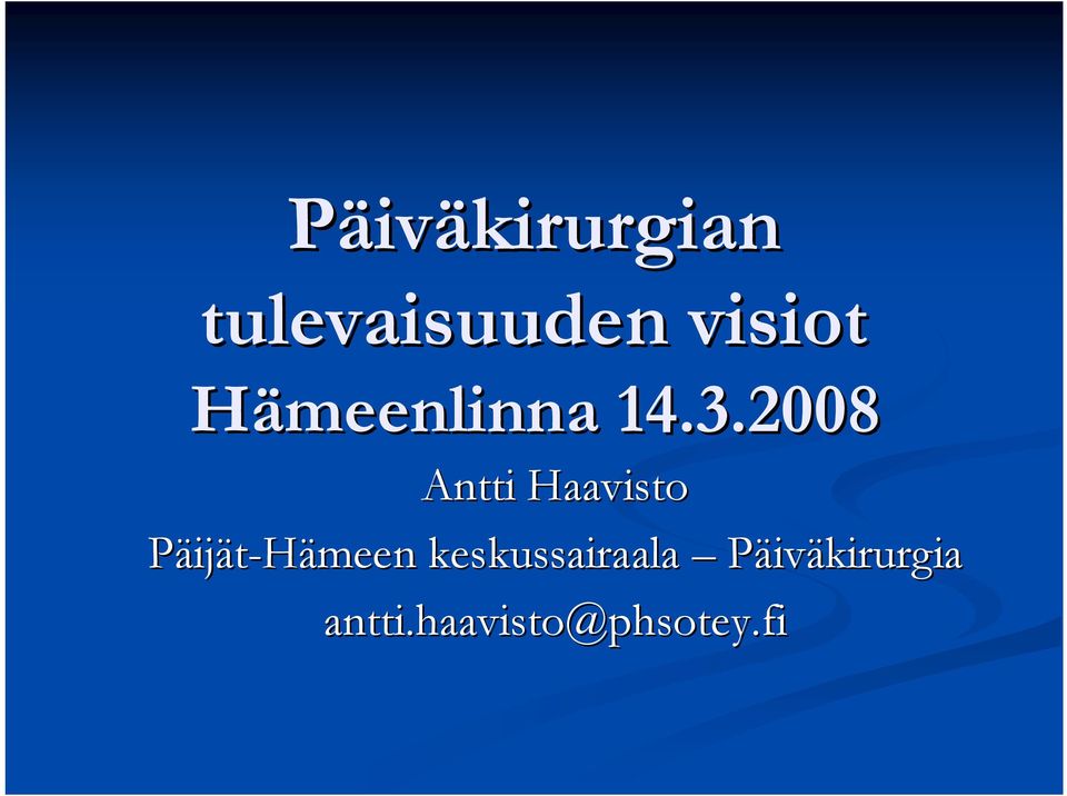 2008 Antti Haavisto Päijät-Hämeen