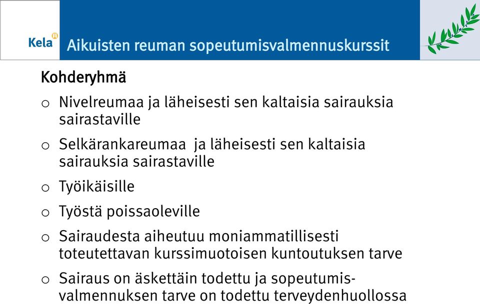 Työikäisille Työstä pissaleville Sairaudesta aiheutuu mniammatillisesti tteutettavan