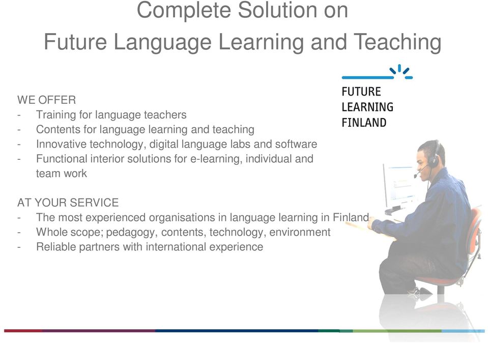 solutions for e-learning, individual and team work AT YOUR SERVICE - The most experienced organisations in language