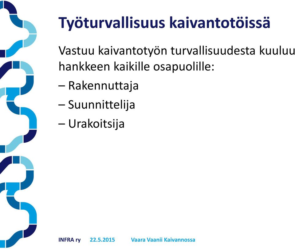 turvallisuudesta kuuluu hankkeen