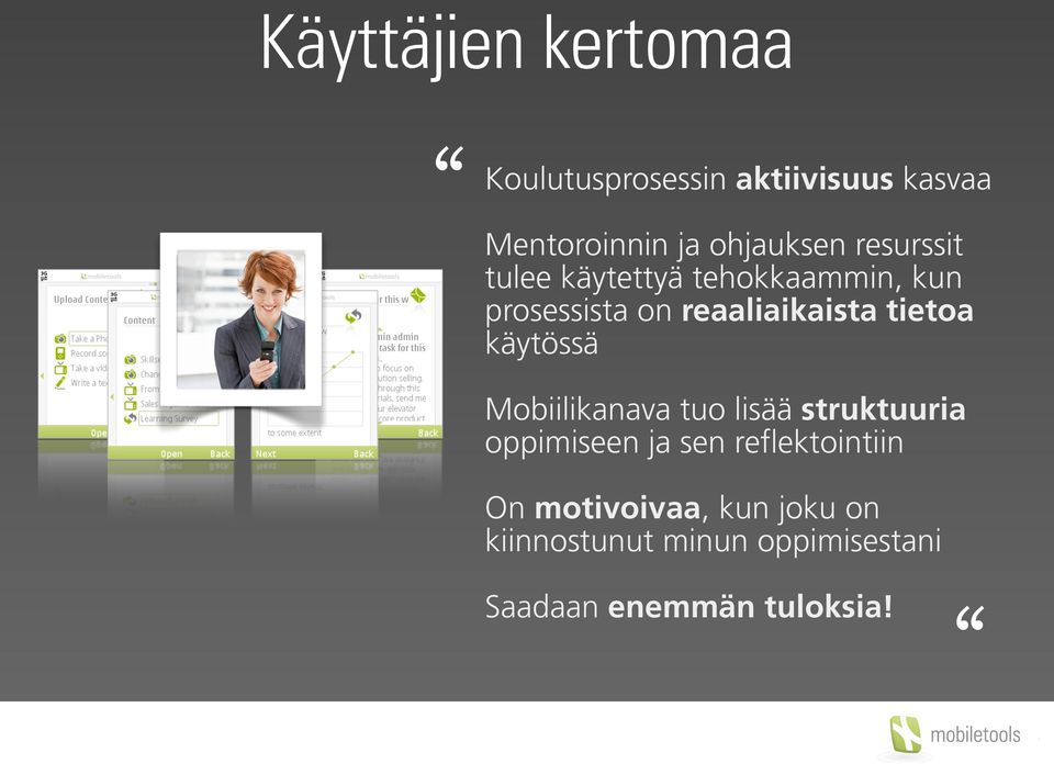 reaaliaikaista tietoa käytössä Mobiilikanava tuo lisää struktuuria oppimiseen ja