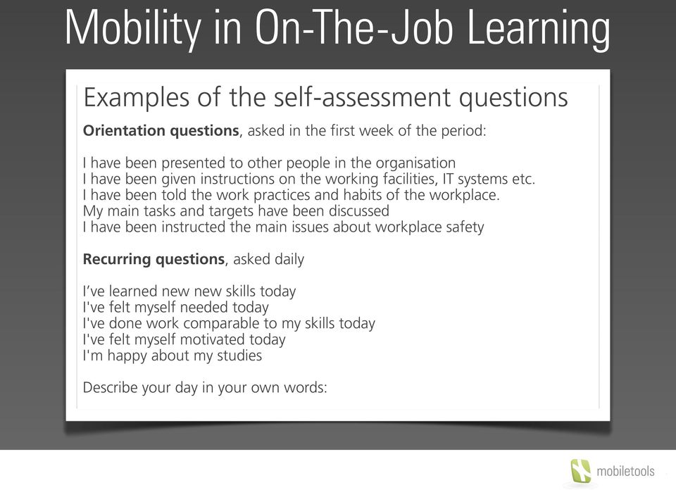 & Orientation My main tasks Measure and targets have been Measure discussed Measure I have been instructed the main issues about workplace safety Recurring questions, asked daily F2F meeting I ve