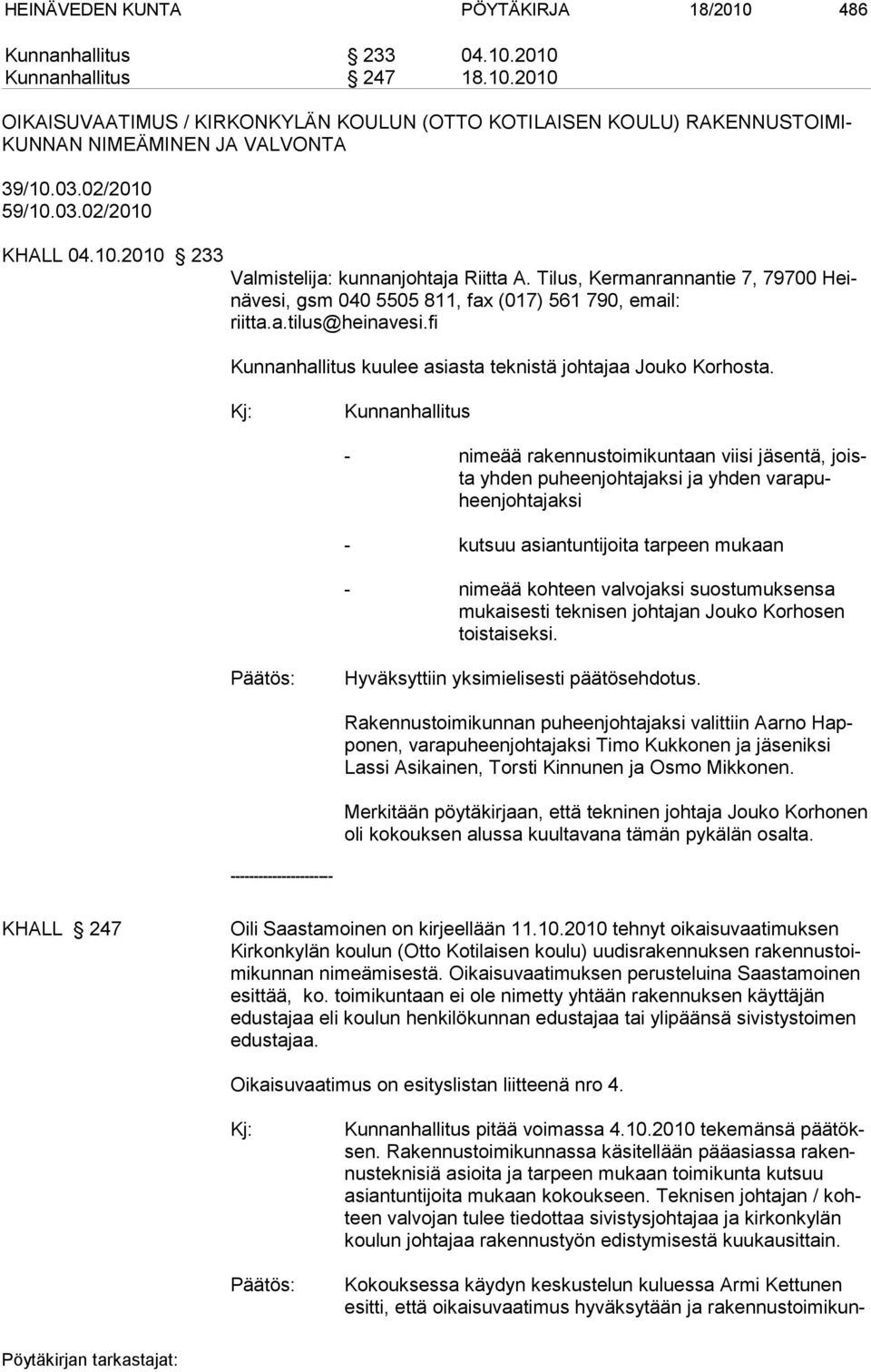 fi Kunnanhallitus kuulee asiasta teknistä johtajaa Jouko Korhosta.