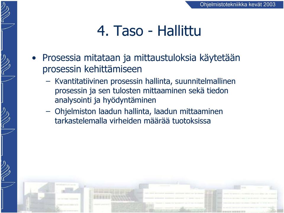 ja sen tulosten mittaaminen sekä tiedon analysointi ja hyödyntäminen