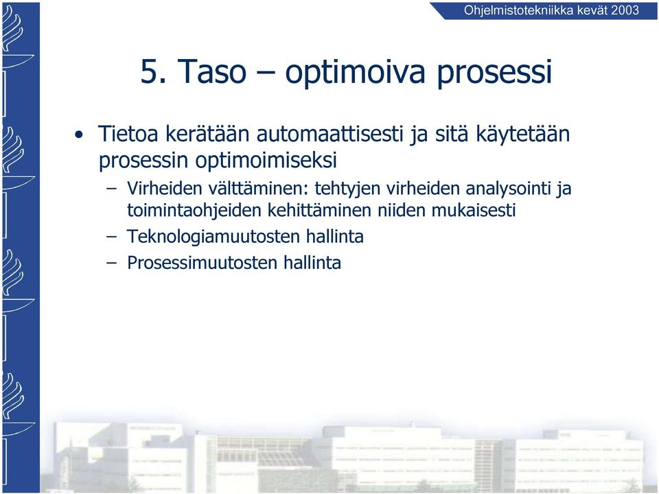 tehtyjen virheiden analysointi ja toimintaohjeiden kehittäminen