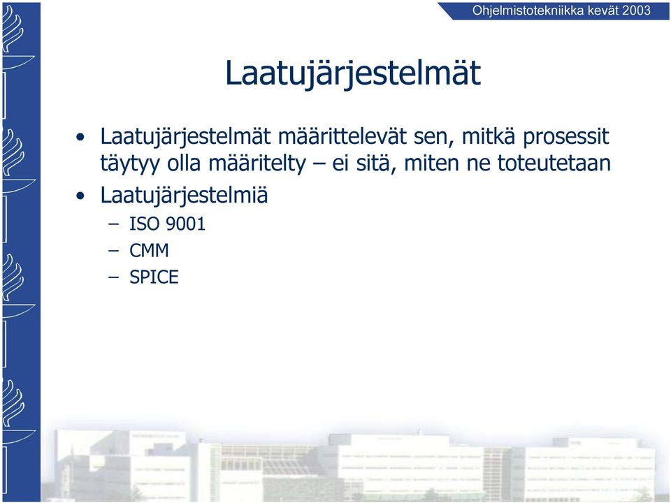 täytyy olla määritelty ei sitä, miten