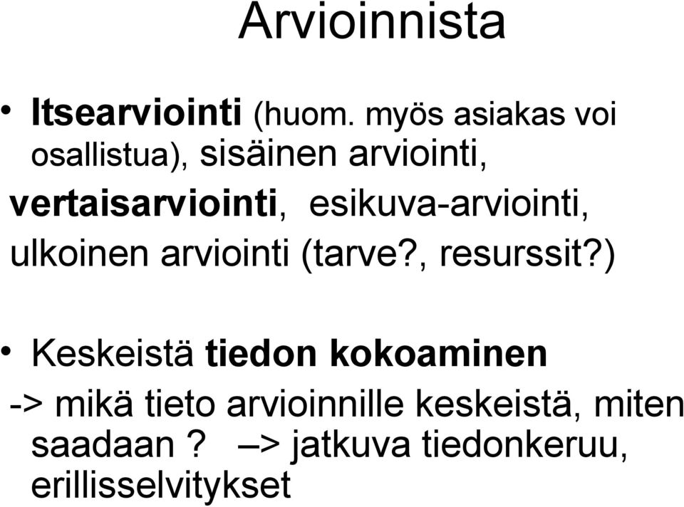 esikuva-arviointi, ulkoinen arviointi (tarve?, resurssit?