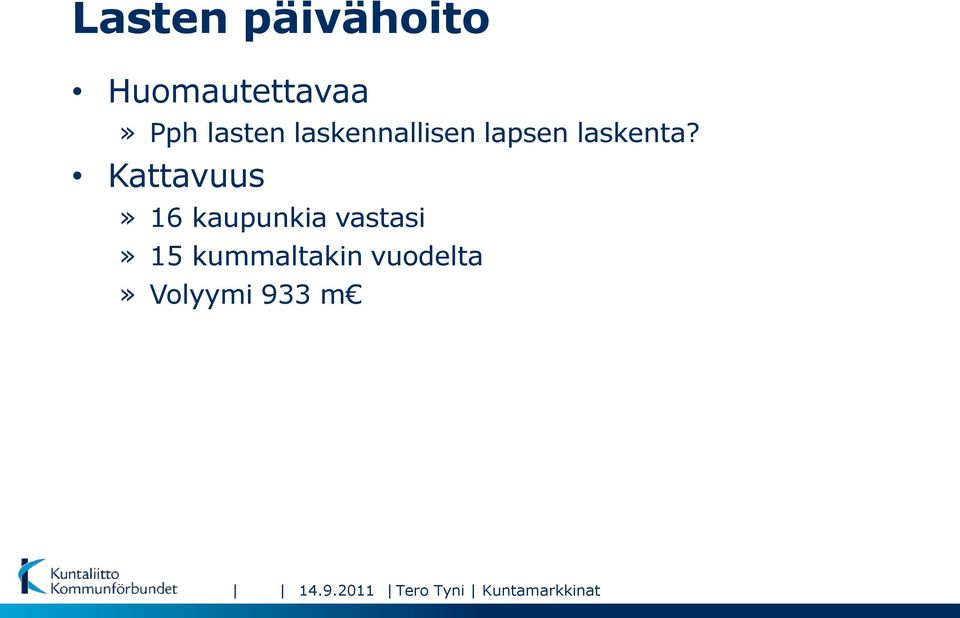 Kattavuus» 16 kaupunkia vastasi» 15