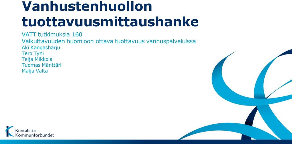 tuottavuus vanhuspalveluissa Aki Kangasharju