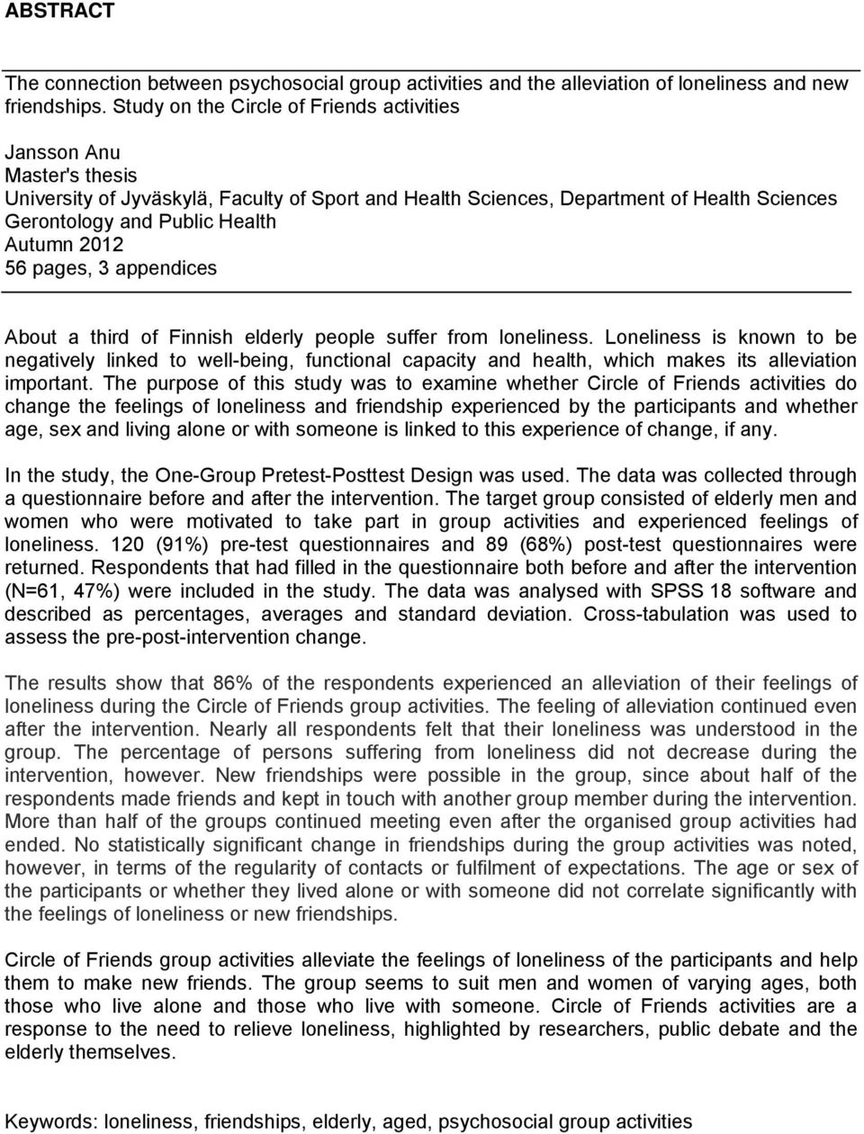 2012 56 pages, 3 appendices About a third of Finnish elderly people suffer from loneliness.