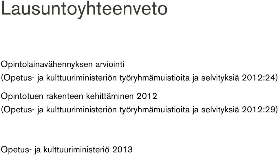 Opintotuen rakenteen kehittäminen 2012 (Opetus- ja