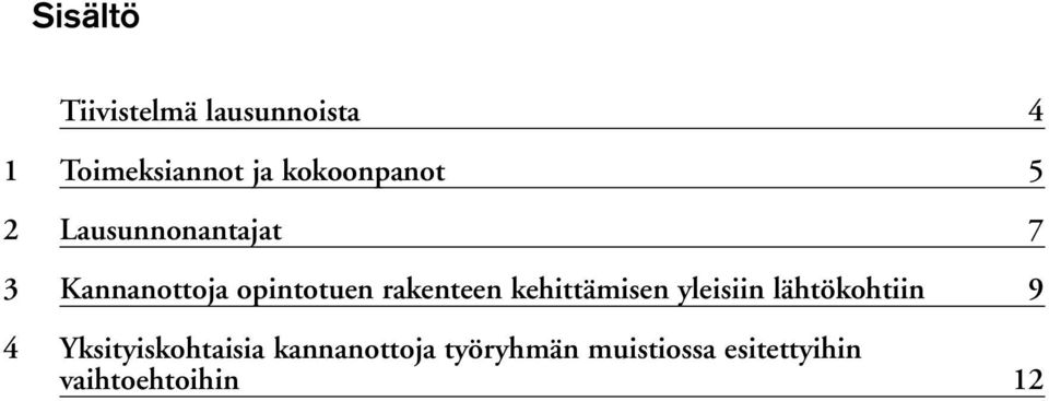 rakenteen kehittämisen yleisiin lähtökohtiin 9 4