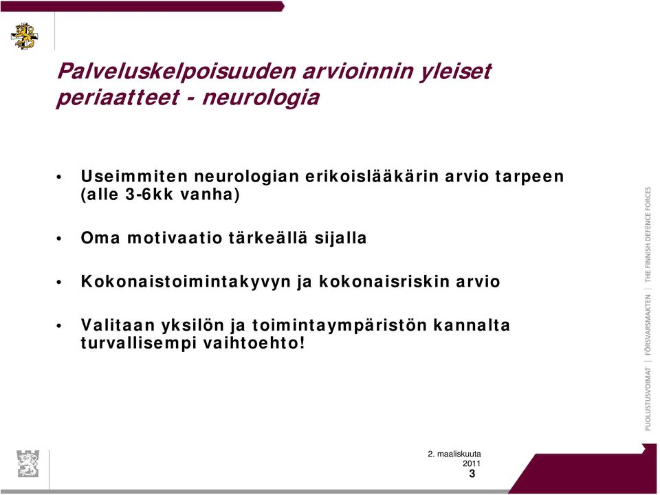 Oma motivaatio tärkeällä sijalla Kokonaistoimintakyvyn ja kokonaisriskin