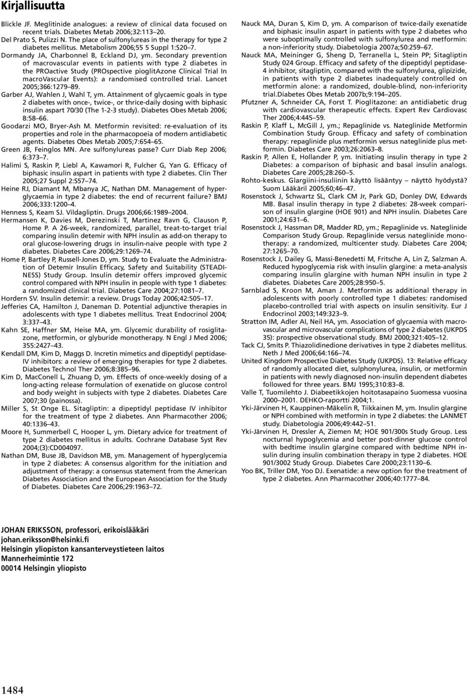 Secondary prevention of macrovascular events in patients with type 2 diabetes in the PROactive Study (PROspective pioglitazone Clinical Trial In macrovascular Events): a randomised controlled trial.