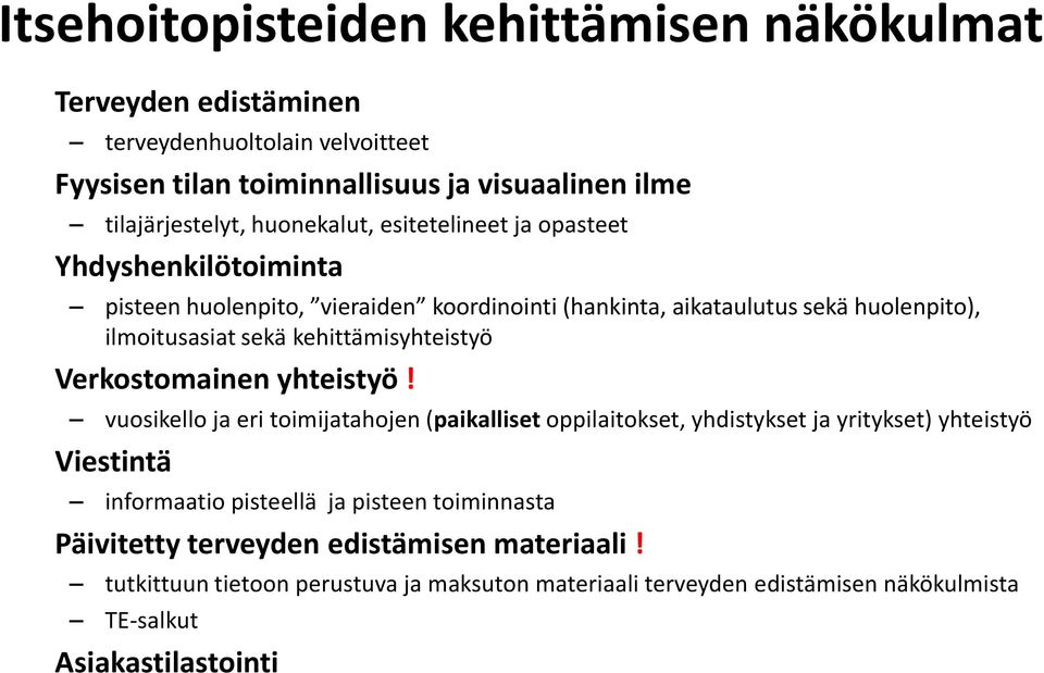 kehittämisyhteistyö Verkostomainen yhteistyö!