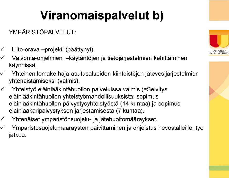 Yhteistyö eläinlääkintähuollon palveluissa valmis (=Selvitys eläinlääkintähuollon yhteistyömahdollisuuksista: sopimus eläinlääkintähuollon