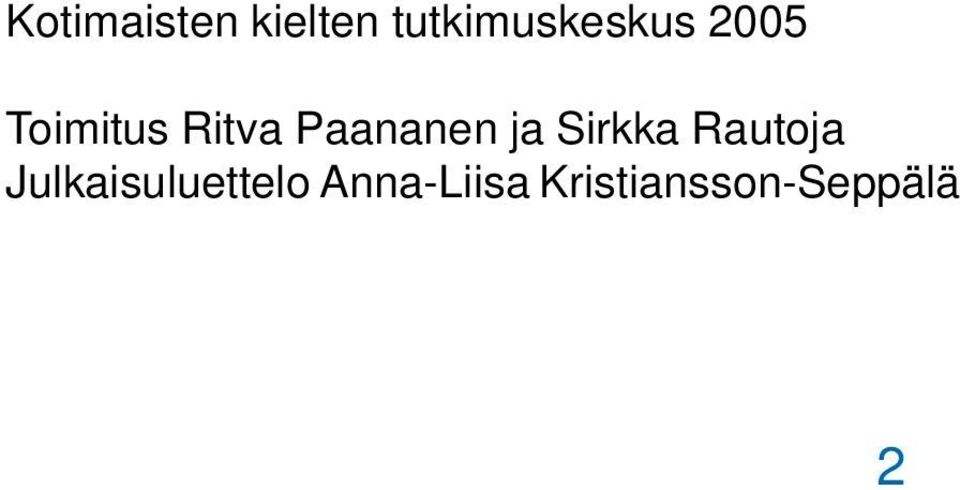 Ritva Paananen ja Sirkka Rautoja