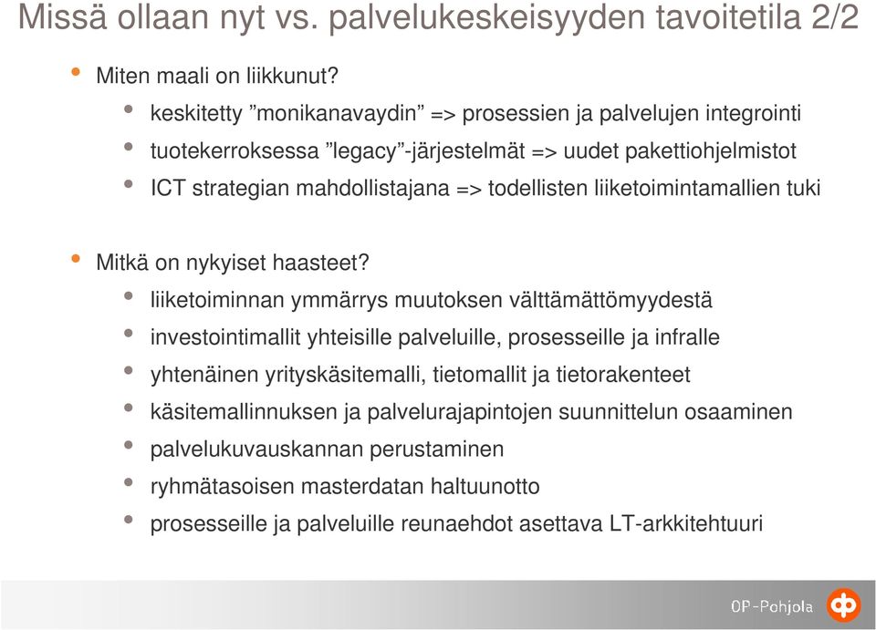 todellisten liiketoimintamallien tuki Mitkä on nykyiset haasteet?