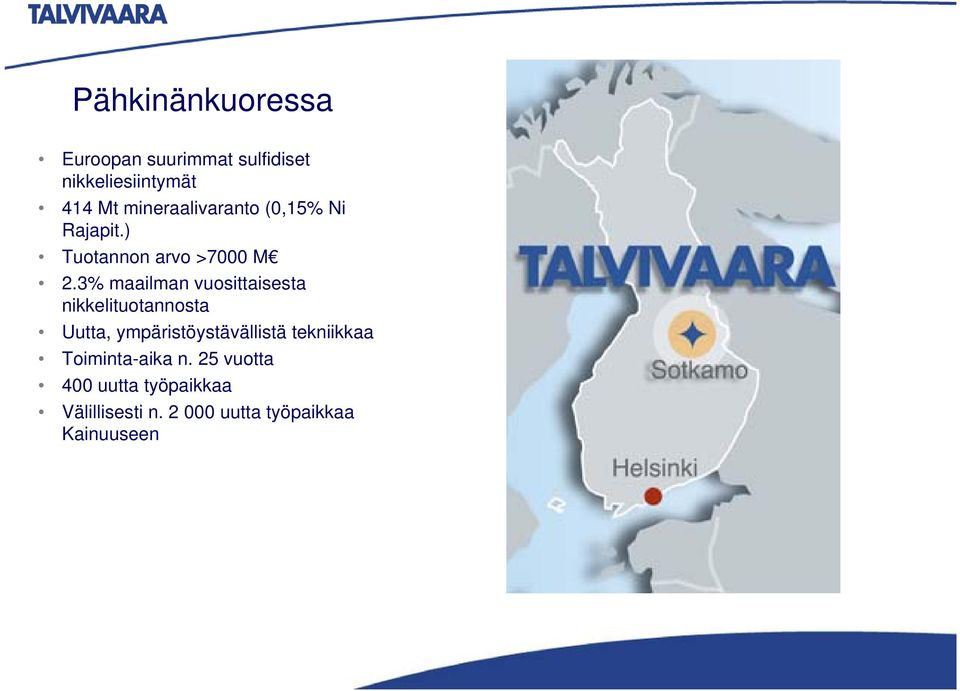 3% maailman vuosittaisesta nikkelituotannosta Uutta, ympäristöystävällistä