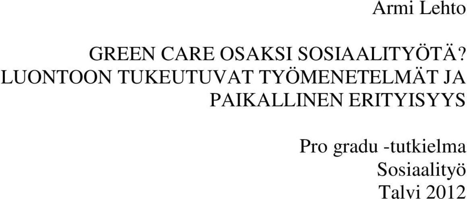 LUONTOON TUKEUTUVAT TYÖMENETELMÄT JA