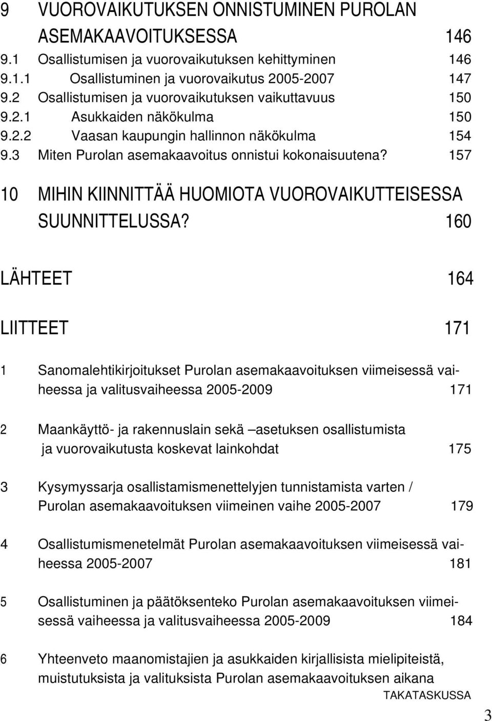 157 10 MIHIN KIINNITTÄÄ HUOMIOTA VUOROVAIKUTTEISESSA SUUNNITTELUSSA?