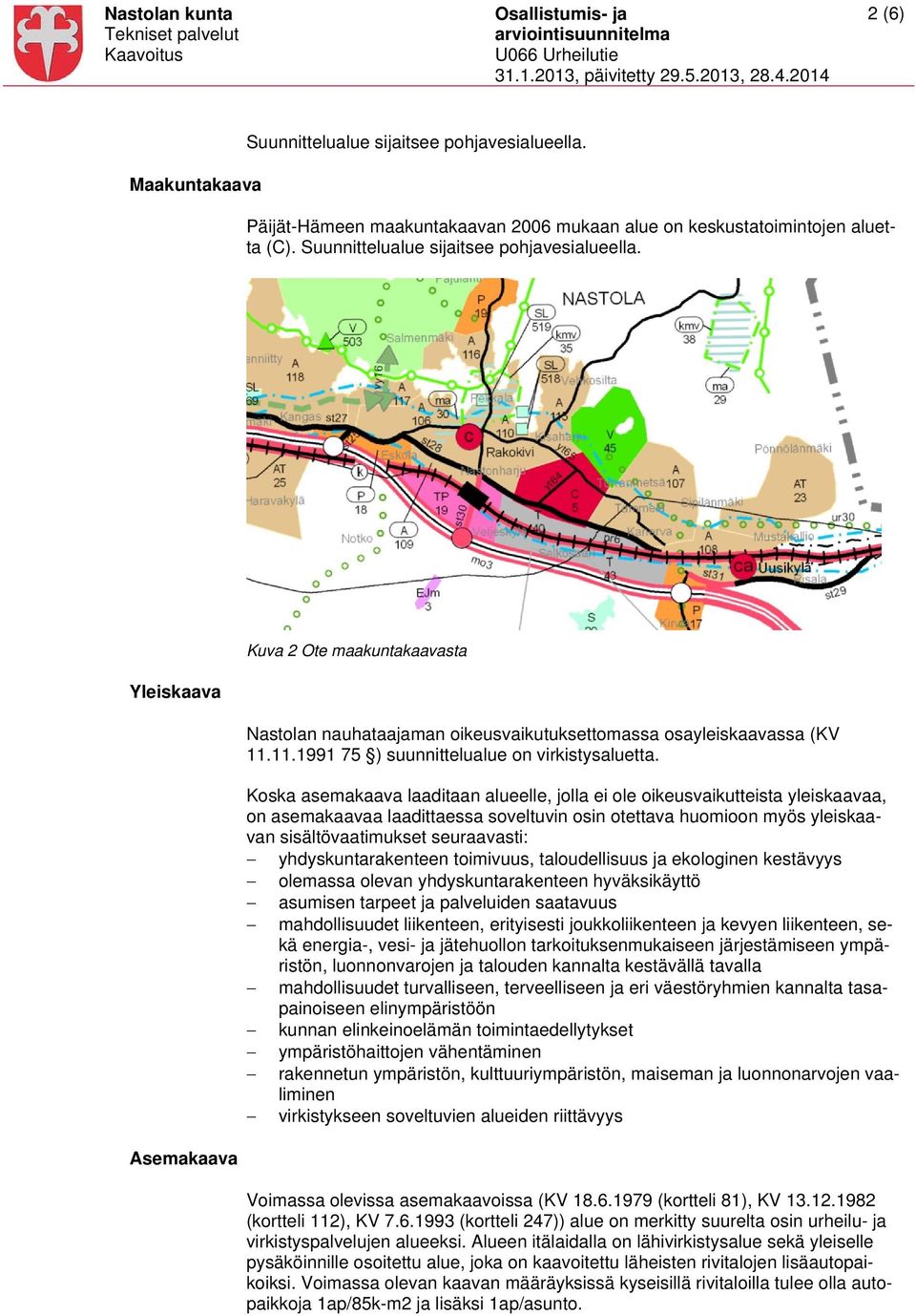 11.1991 75 ) suunnittelualue on virkistysaluetta.