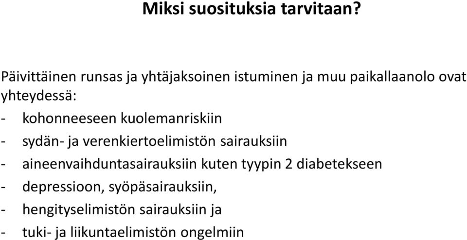 kohonneeseen kuolemanriskiin - sydän- ja verenkiertoelimistön sairauksiin -