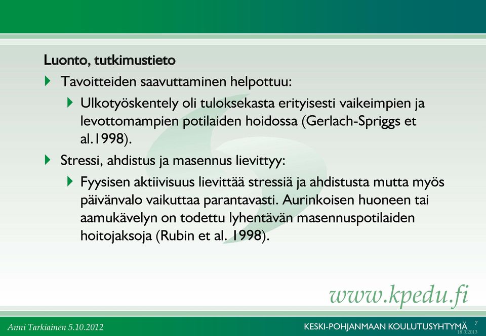 Stressi, ahdistus ja masennus lievittyy: Fyysisen aktiivisuus lievittää stressiä ja ahdistusta mutta myös