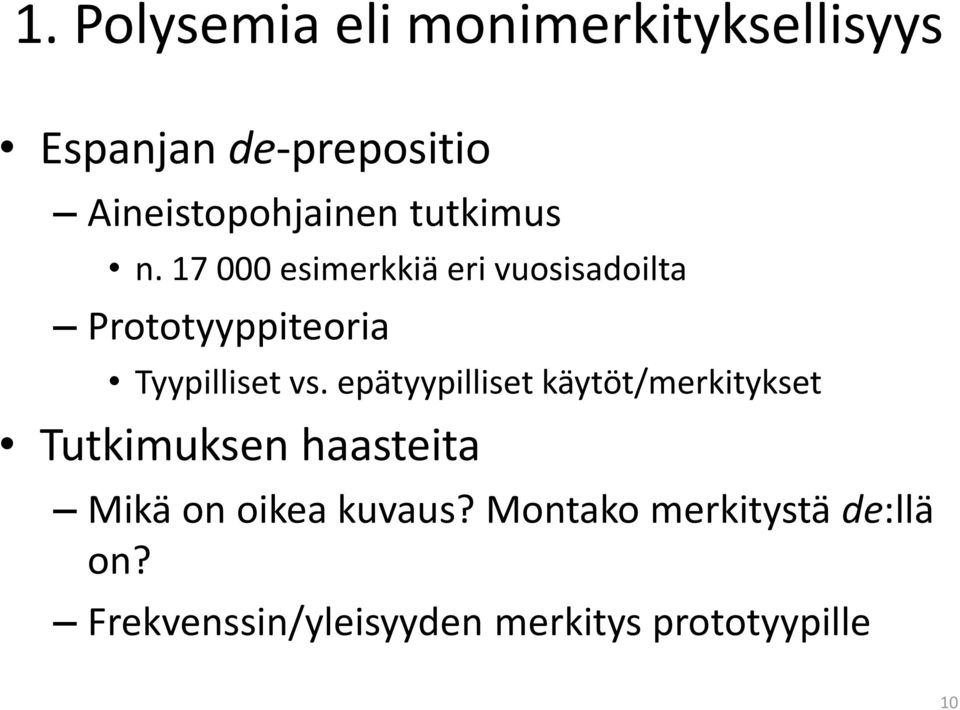 17 000 esimerkkiä eri vuosisadoilta Prototyyppiteoria Tyypilliset vs.