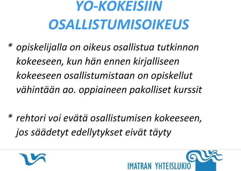 osallistumistaan on opiskellut vähintään ao.