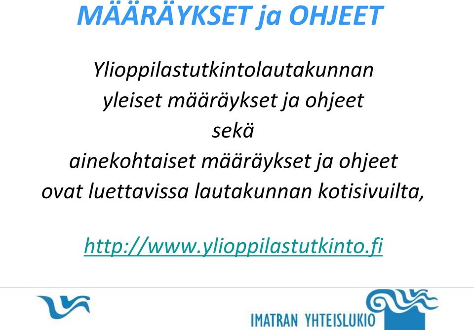 ja ohjeet sekä ainekohtaiset määräykset ja