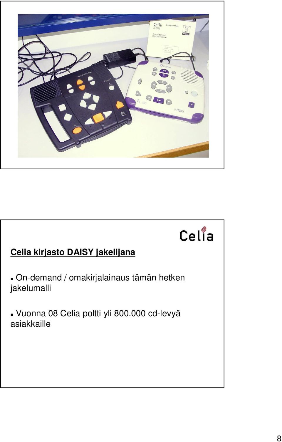 hetken jakelumalli Vuonna 08 Celia
