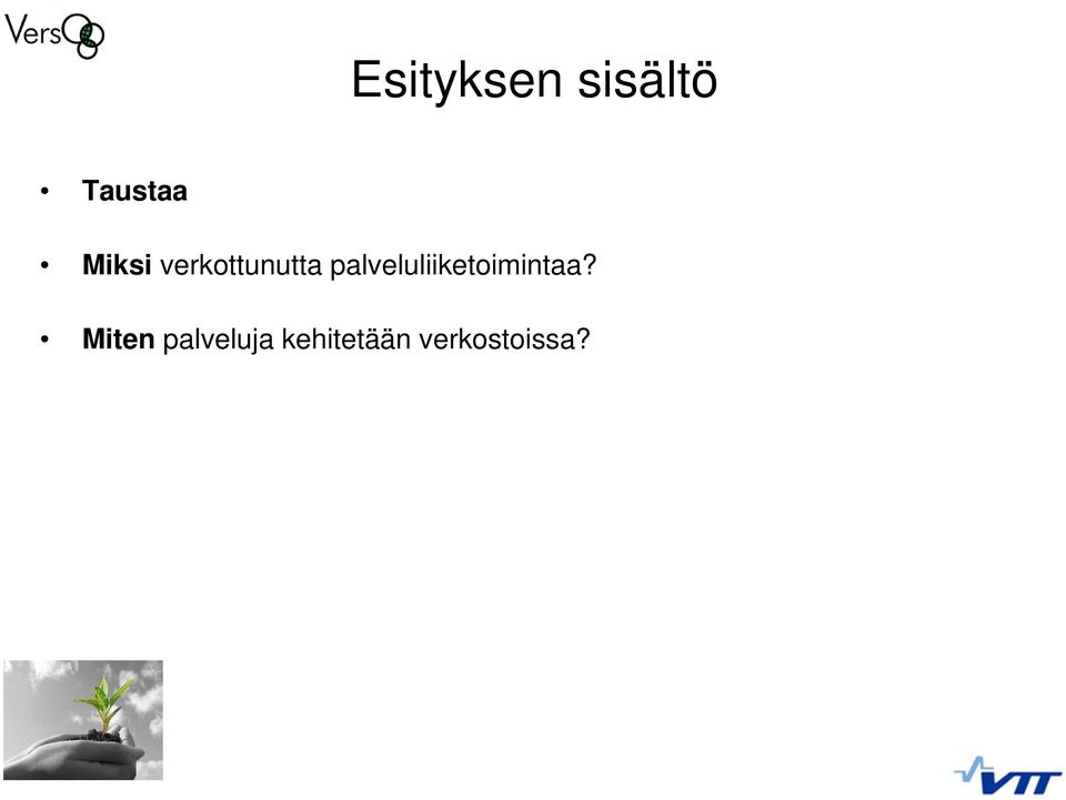 palveluliiketoimintaa?