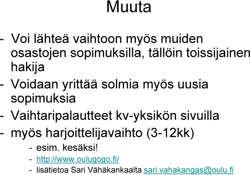 Vaihtaripalautteet kv-yksikön sivuilla - myös harjoittelijavaihto (3-12kk) -