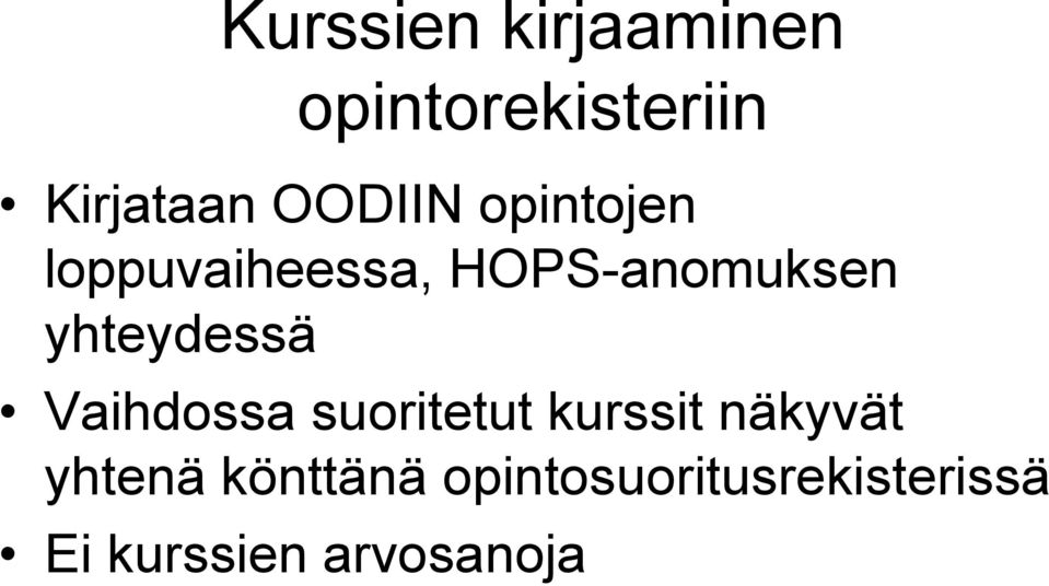 yhteydessä Vaihdossa suoritetut kurssit näkyvät