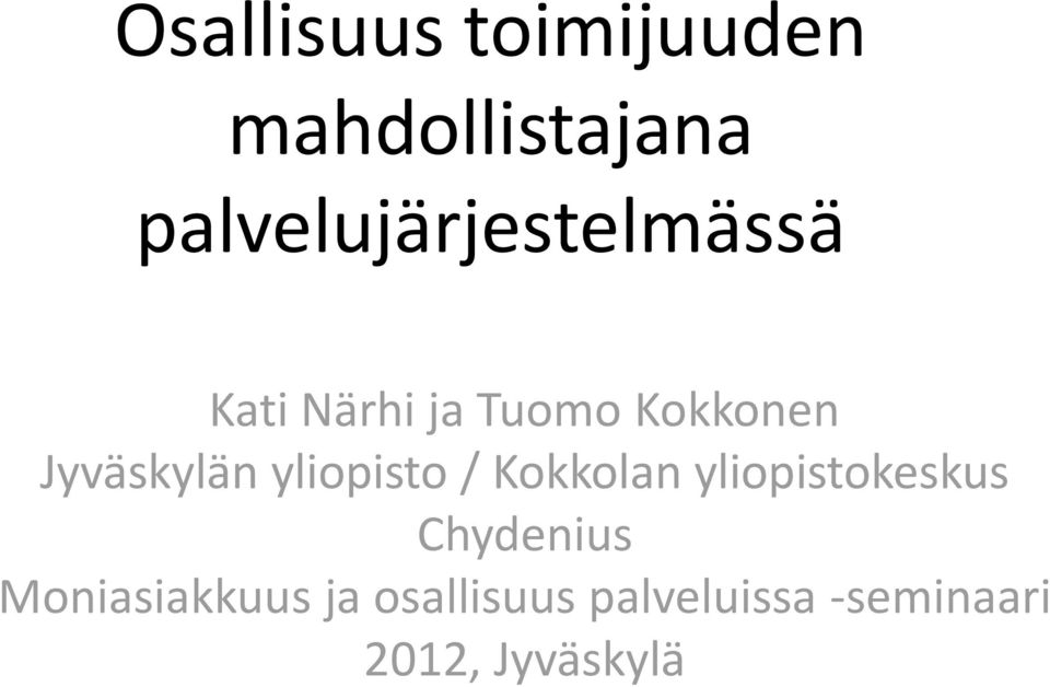 Jyväskylän yliopisto / Kokkolan yliopistokeskus