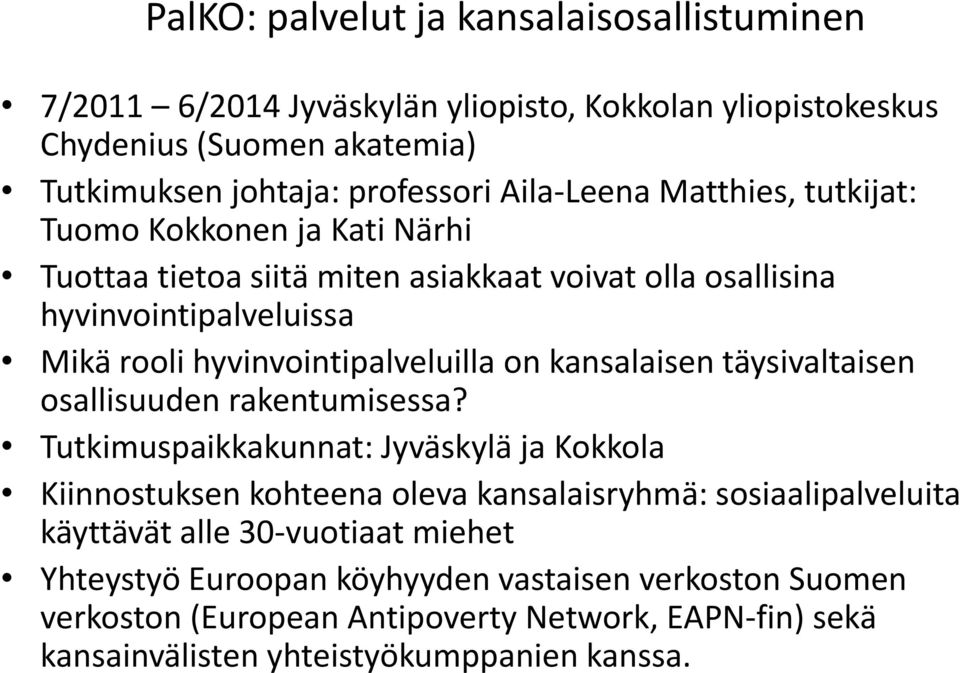 hyvinvointipalveluilla on kansalaisen täysivaltaisen osallisuuden rakentumisessa?