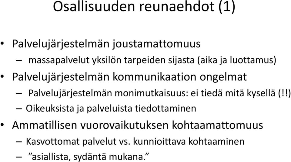 monimutkaisuus: ei tiedä mitä kysellä (!