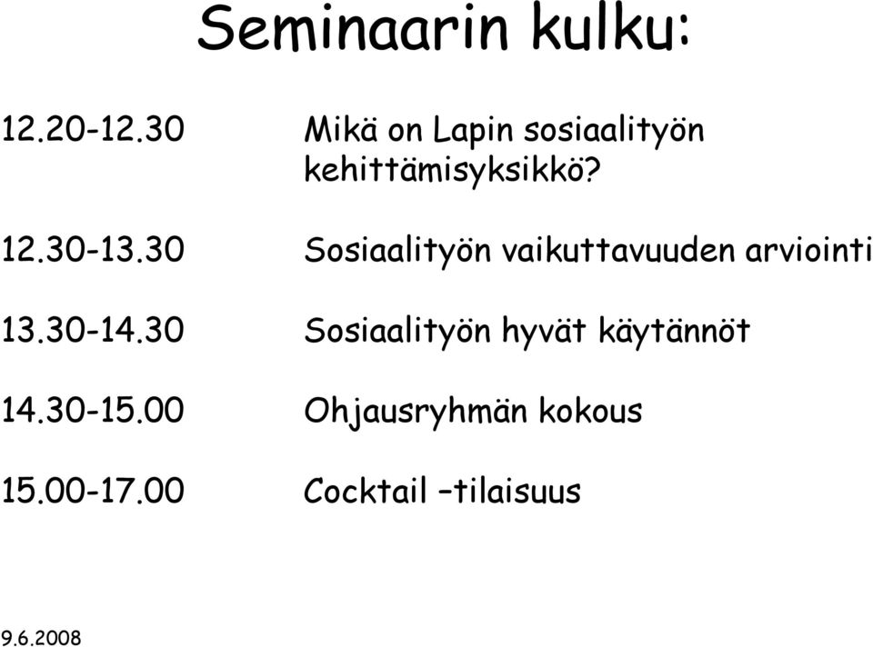 30 Sosiaalityön vaikuttavuuden arviointi 13.30-14.