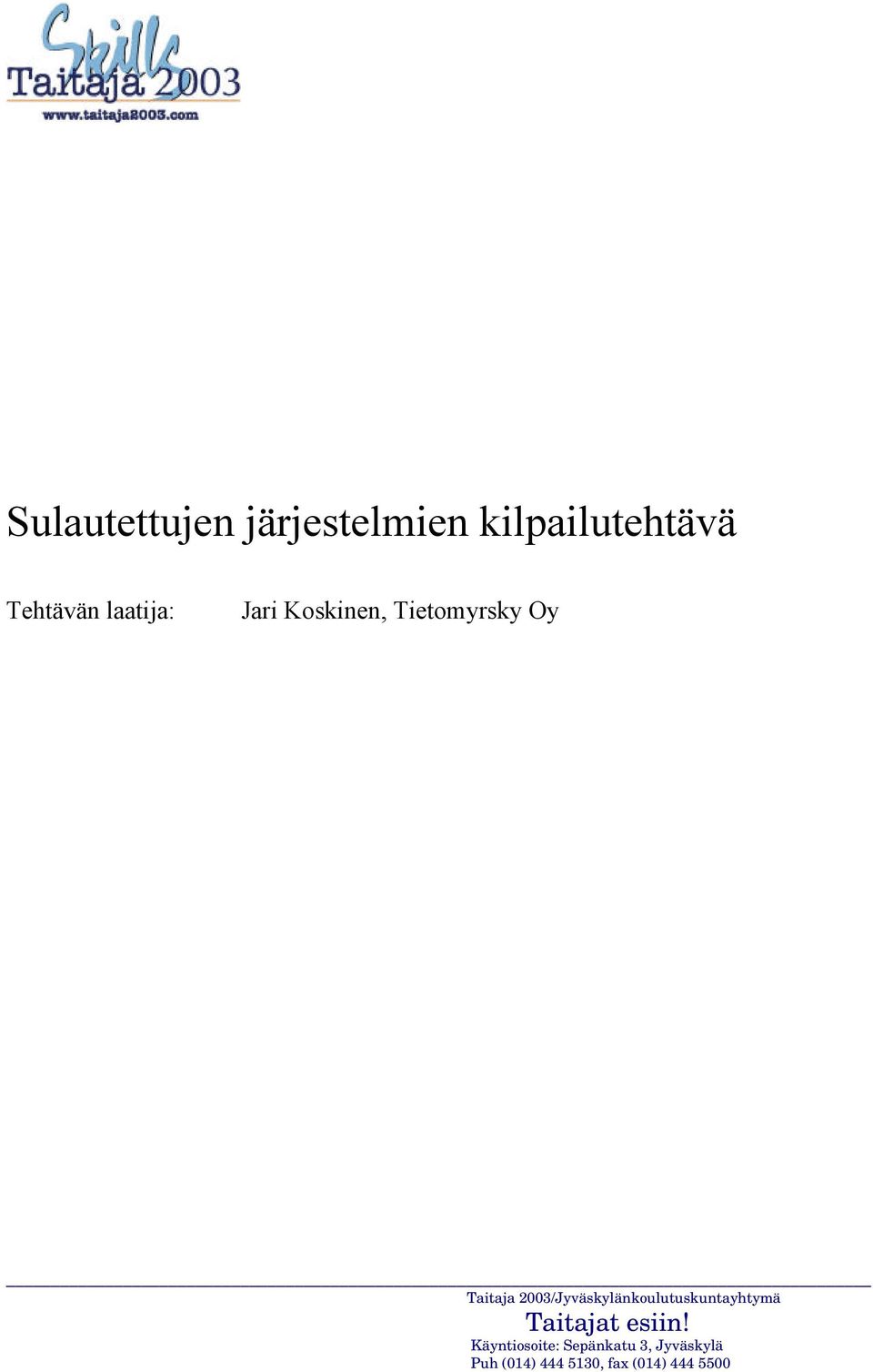 2003/Jyväskylänkoulutuskuntayhtymä Taitajat esiin!