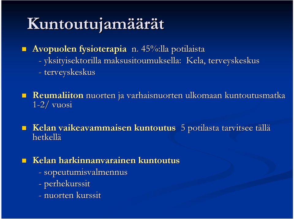 terveyskeskus Reumaliiton nuorten ja varhaisnuorten ulkomaan kuntoutusmatka 1-2/ vuosi Kelan