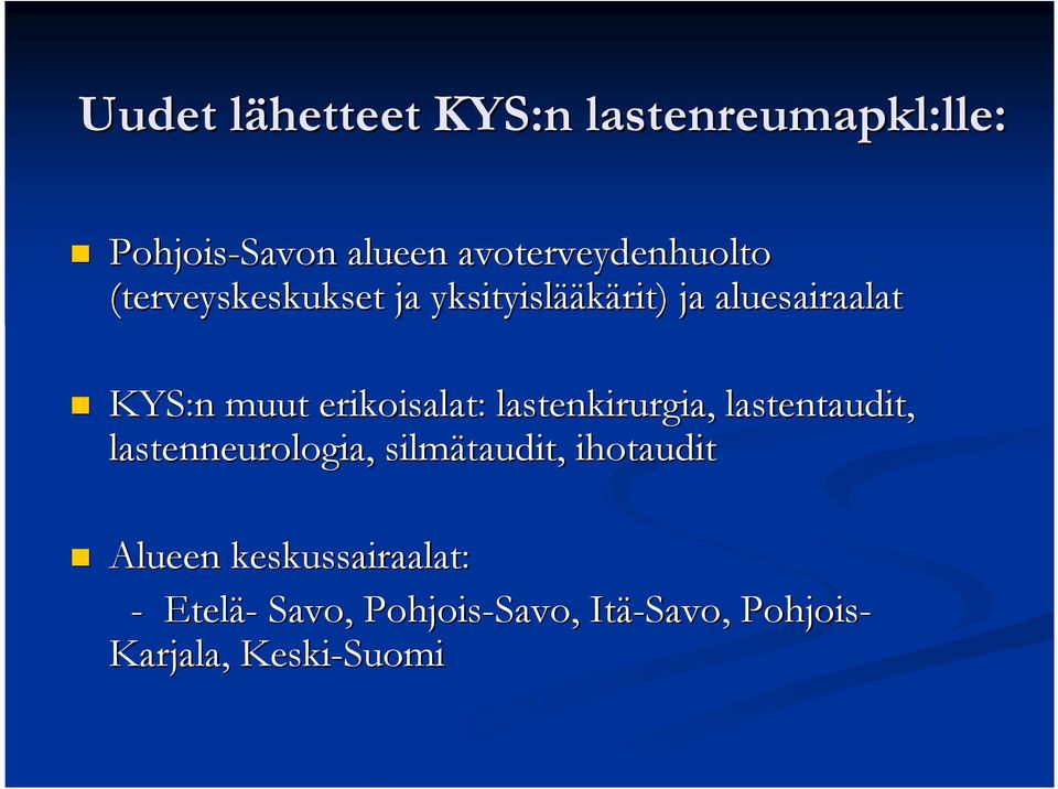 KYS:n muut erikoisalat: lastenkirurgia, lastentaudit, lastenneurologia,