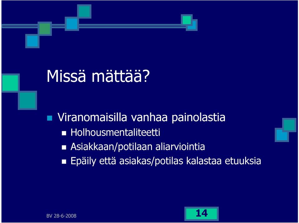 Holhousmentaliteetti Asiakkaan/potilaan