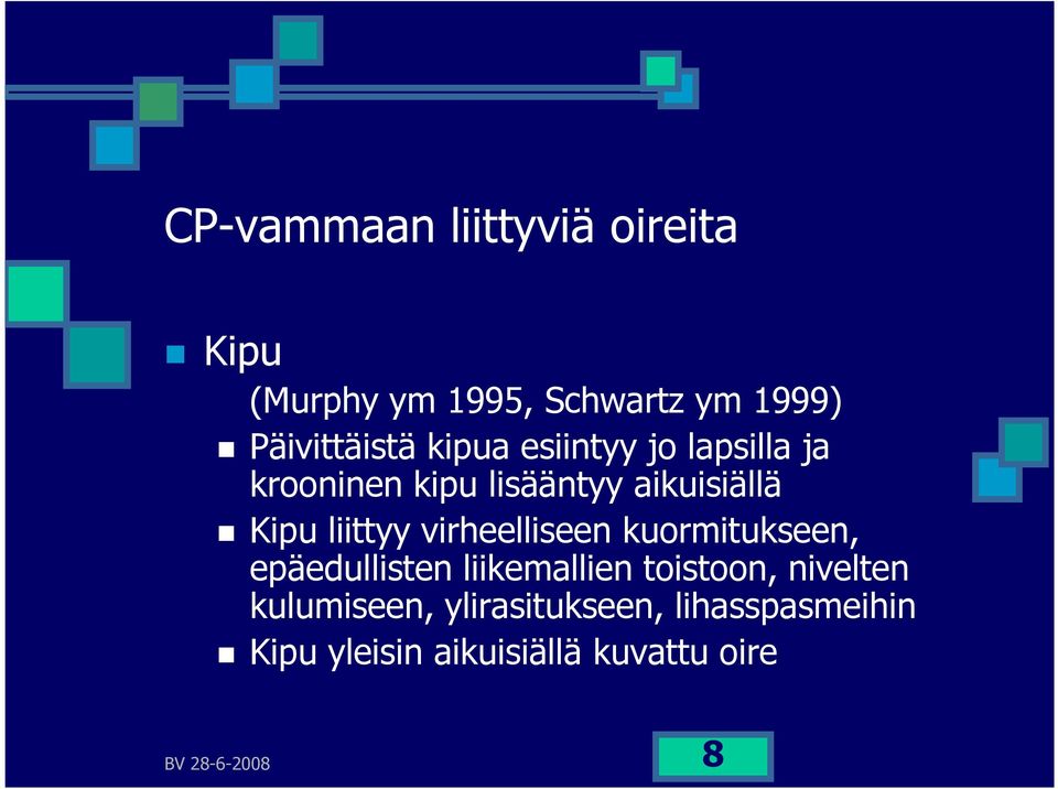 virheelliseen kuormitukseen, epäedullisten liikemallien toistoon, nivelten