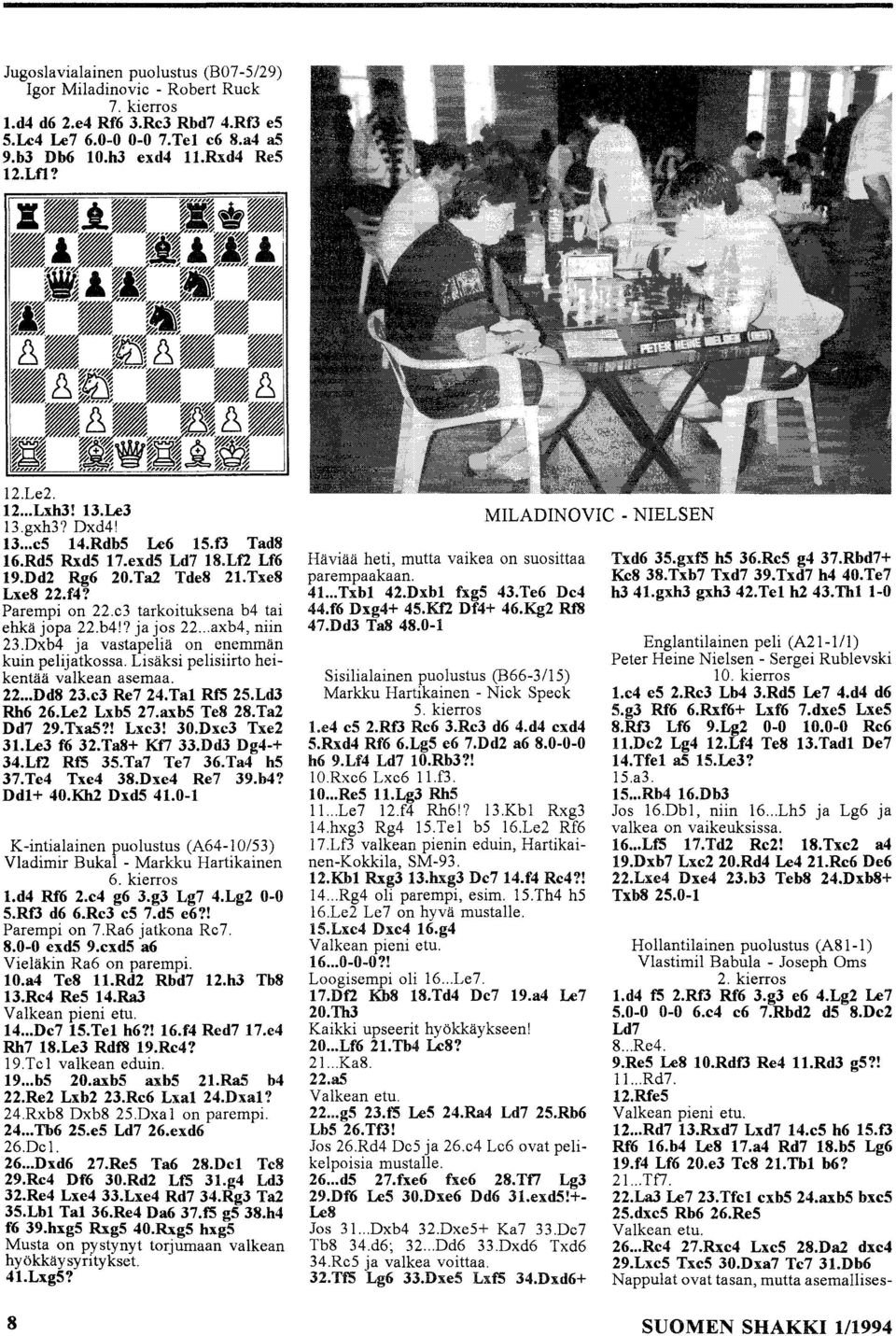 .. axb4, niin 23.Dxb4 ja vastapeliä on enemmän kuin pelijatkossa. Lisäksi pelisiirto heikentää valkean asemaa. 22... Dd8 23.e3 Re7 24.Tal RfS 25.LdJ Rh6 26.Le2 Lxb5 27.axb5 Te8 28.TaZ Dd7 29.Txa5?